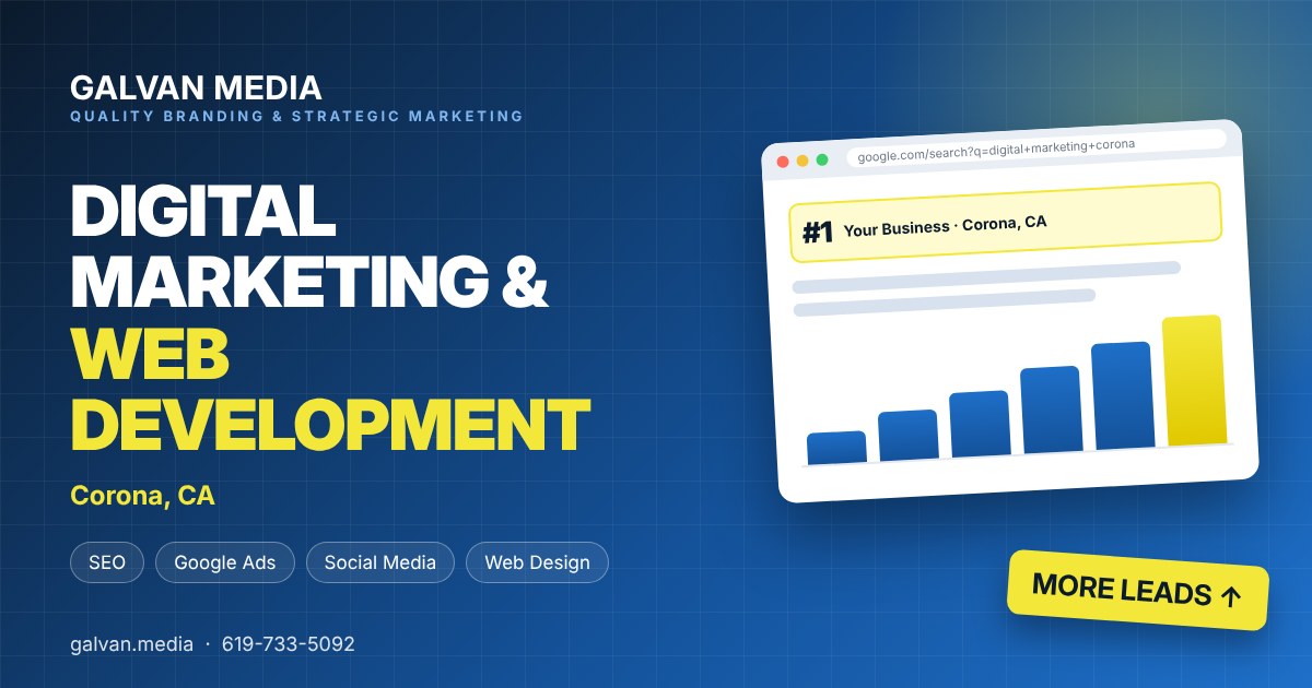 Digital marketing Corona CA, SEO, Google Ads and web development by Galvan Media