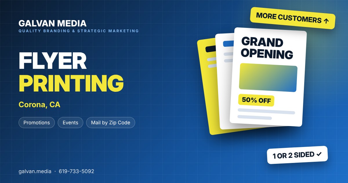 Flyer printing Corona CA, custom single and double-sided flyers for promotions and events by Galvan Media